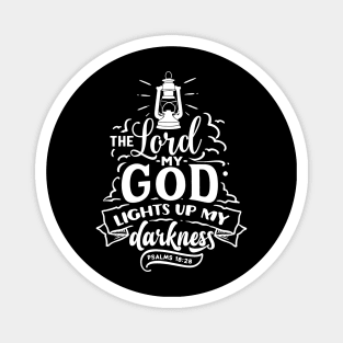 the lord my god light up my darkness psalms 18:28 Magnet